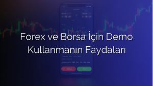Forex ve Borsa İçin Demo Kullanmanın Faydaları